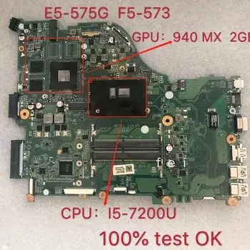 E5-575G F5-573 klēpjdators mātesplatē par Acer E5-575 ZAA X32 DAZAAMB16E0 REV: E CPU: I5-7200U GPU: 940M X 2GB teste OK