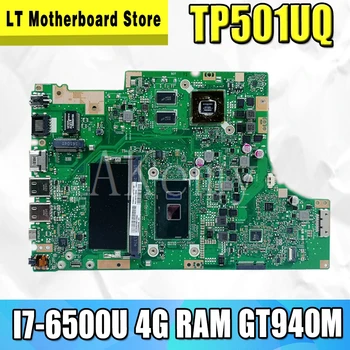 Jaunu Akemy TP501UQ mainboard Par Asus TP501UQK TP501UB TP501UJ TP501UQ TP501U mātesplati Testēti I7-6500U 4G RAM GT940M