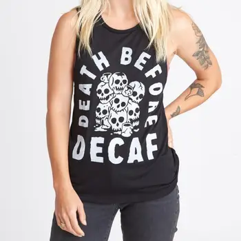 Nāves Pirms Decaf Sievietēm Kafijas Cienītājs Topi Plus Lieluma Kokvilnas Krekls Bez Piedurknēm Vasaras Vintage Galvaskausa Drukāt Smieklīgi Tshirt Sieviete