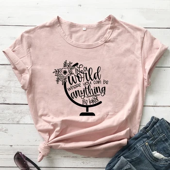 Pasaulē, Kur Jūs Varat Būt Kaut kas, Būt Veida T-krekls Estētisko Ziedu Pasaulē Laipnību T Vintage Sieviešu Kristiešu Grafiskais Topi